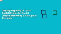[Read] Preparing to Teach Social Studies for Social Justice (Becoming a Renegade) Complete