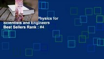 About For Books  Physics for Scientists and Engineers  Best Sellers Rank : #4