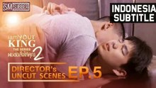 [INDO SUB] I Am Your King Season2 Ep.5