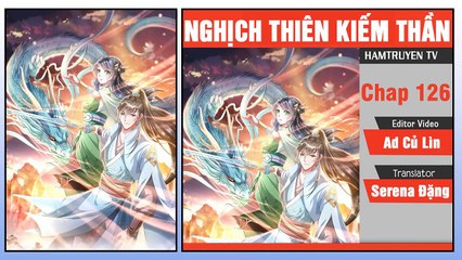 Nghịch Thiên Kiếm Thần Chap 126