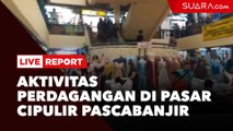 LIVE REPORT: Aktivitas Perdagangan di Pasar Cipulir Pascabanjir