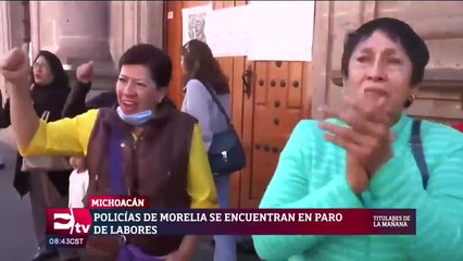 Policías municipales de Morelia se van a paro de labores