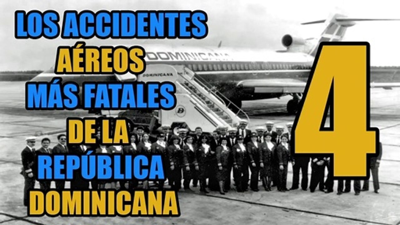 Los 4 Accidentes Aéreos más Fatales de la República Dominicana