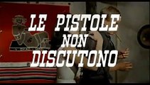 Le Pistole non Discutono (Trailer Italiano)