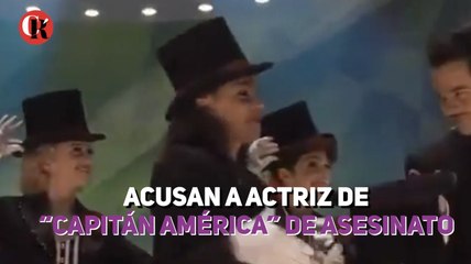 Acusan a actriz de “Capitán América” de asesinato