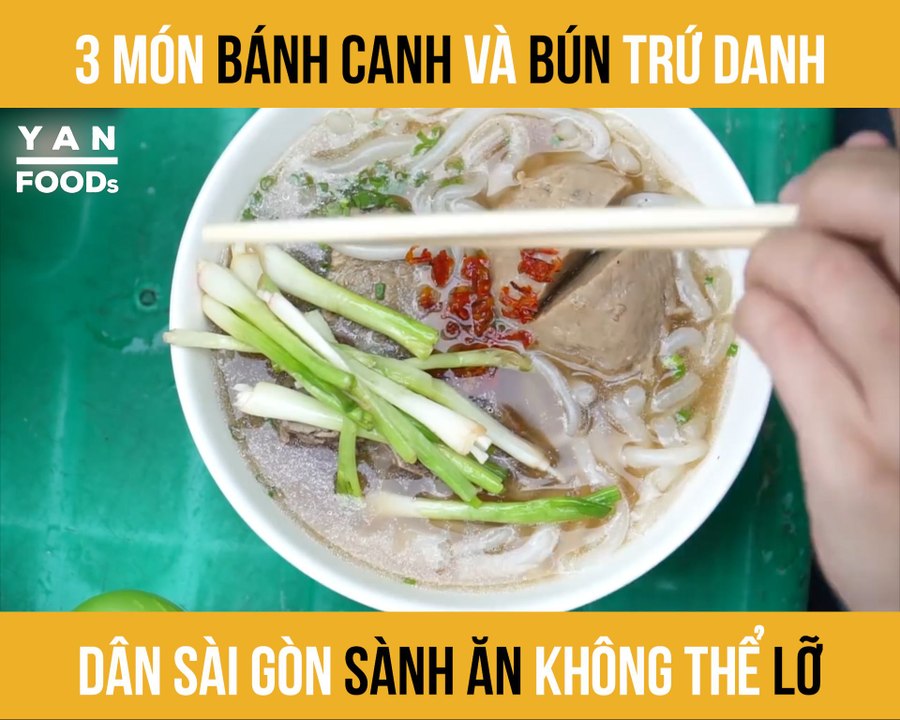3 MÓN BÁNH CANH VÀ BÚN TRỨ DANH DÂN SÀI GÒN SÀNH ĂN KHÔNG THỂ LỠ II YANNEWS