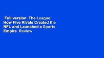 Full version  The League: How Five Rivals Created the NFL and Launched a Sports Empire  Review