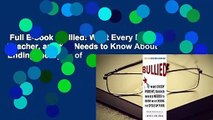 Full E-book  Bullied: What Every Parent, Teacher, and Kid Needs to Know About Ending the Cycle of