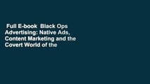 Full E-book  Black Ops Advertising: Native Ads, Content Marketing and the Covert World of the