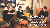 Burhan Şeşen, Dilhan Şeşen | STAND-ART