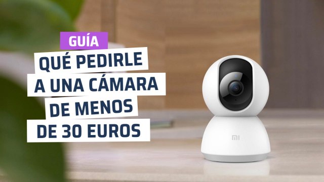 Qué podemos pedirle a una cámara de vigilancia de 30 euros