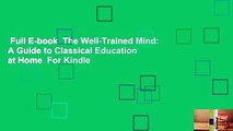 Full E-book  The Well-Trained Mind: A Guide to Classical Education at Home  For Kindle