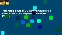 Full version  Are You Dreaming?: Exploring Lucid Dreams: A Comprehensive Guide  Review