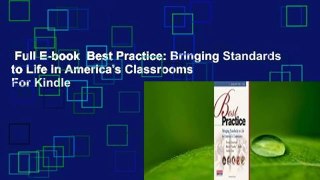 Full E-book  Best Practice: Bringing Standards to Life in America's Classrooms  For Kindle