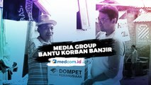 Media Group Salurkan Bantuan Untuk Korban Banjir