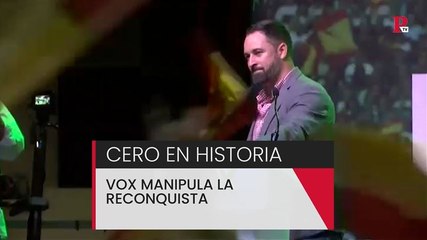 Cero en Historia: Vox manipula la Reconquista