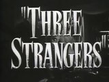 Three Strangers (Original Theatrical Trailer)