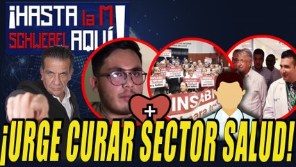 ENTRA INSABI pero más allá de cobertura total SE REQUIERE curar SECTOR SALUD