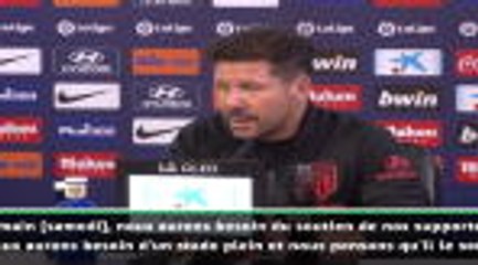 19e j. - Simeone : "Nous aurons besoin de nos fans pendant 90 minutes"