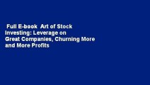 Full E-book  Art of Stock Investing: Leverage on Great Companies, Churning More and More Profits