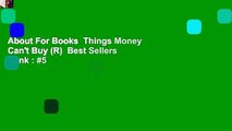 About For Books  Things Money Can't Buy (R)  Best Sellers Rank : #5