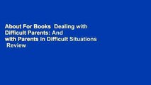 About For Books  Dealing with Difficult Parents: And with Parents in Difficult Situations  Review