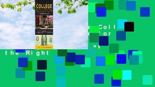 Full E-book  The College Solution: A Guide for Everyone Looking for the Right School at the Right