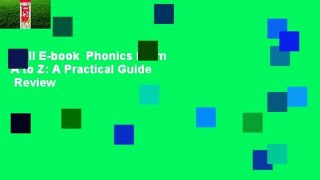 Full E-book  Phonics From A to Z: A Practical Guide  Review