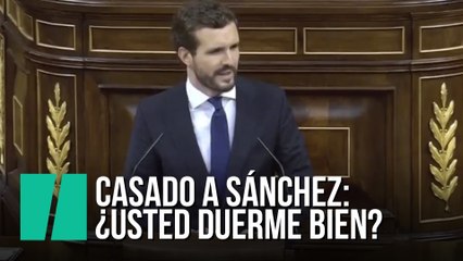 Casado a Sánchez: "¿Usted duerme bien?