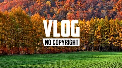 Vlog No Copyright Music