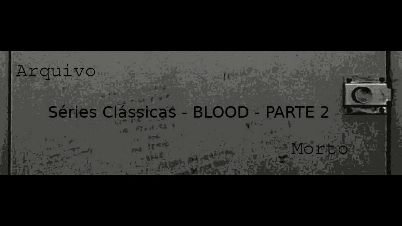 [DOS]BLOOD[#2] - Estação Ferroviária: Embarcando Caleb