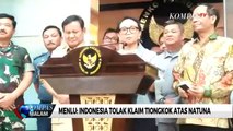 Soal Natuna, Retno Marsudi: Kita Tak Pernah Akui Klaim Tiongkok!