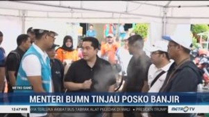 Menteri BUMN Tinjau Posko Banjir di Jakbar dan Banten
