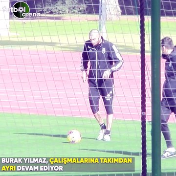 Burak Yılmaz takımdan ayrı çalıştı