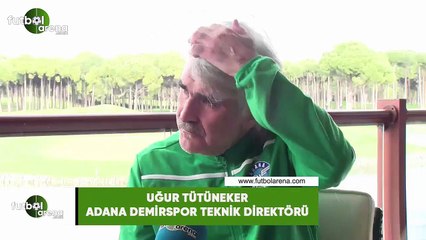 Uğur Tütüneker: "Bazen içim sızlıyor, Türk futbolcularına yazık oluyor"