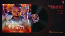 Shankara Re Shankara Full Audio - Tanhaji The Unsung Warrior - Ajay D, Saif Ali K - Mehul Vyas -