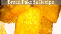 Bread Pakoda Recipe|| Easy Bread Pakore For Breakfast Recipe ❤️