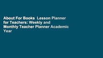 About For Books  Lesson Planner for Teachers: Weekly and Monthly Teacher Planner Academic Year