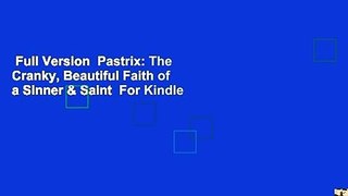 Full Version  Pastrix: The Cranky, Beautiful Faith of a Sinner & Saint  For Kindle