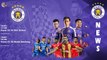 Nét thú vị ASIA CHALLENGE 2020 - Giải giao hữu trước thềm mùa giải mới của CLB Hà Nội | HANOI FC