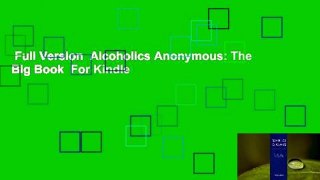 Full Version  Alcoholics Anonymous: The Big Book  For Kindle