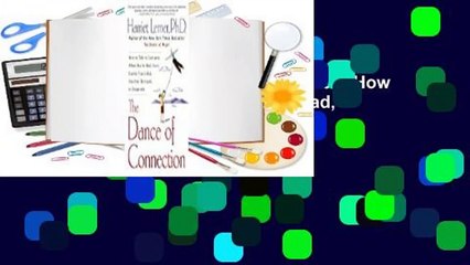 Full version  The Dance of Connection: How to Talk to Someone When You're Mad, Hurt, Scared,