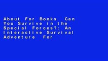 About For Books  Can You Survive in the Special Forces?: An Interactive Survival Adventure  For