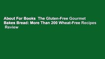 About For Books  The Gluten-Free Gourmet Bakes Bread: More Than 200 Wheat-Free Recipes  Review