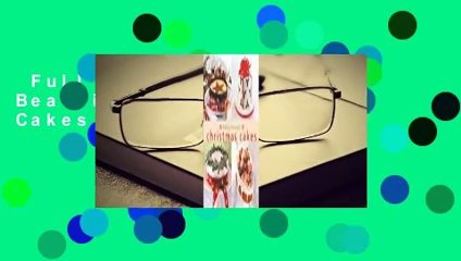 Full E-book  Making Beautiful Christmas Cakes Complete