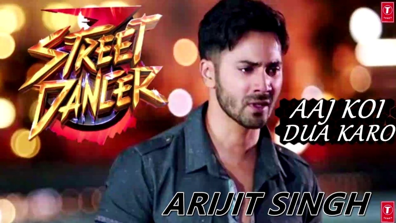 Aaj Koi Dua Karo Arijit Singh | Street Dancer 3D | Varun Dhawan, Shraddha Kapoor, Bhomeia | Dua Karo Street Dancer 3D | Dua Karo Arijit Singh | Dua Karo Video | Dua Karo Video Song | New Song 2019 | New Song 2020 |