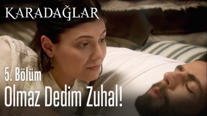 Zuhal, Kadir'e trip atyor - Karadağlar 5. Bölüm
