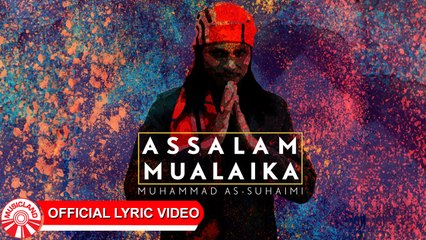 Muhammad As Suhaimi - Assalamualaika [Official Lyric Video HD]