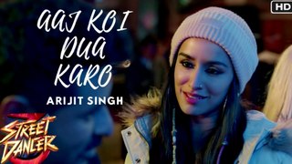Aaj Koi Dua Karo Arijit Singh | Street Dancer 3D | Varun Dhawan, Shraddha Kapoor, Bhomeia | Dua Karo Street Dancer 3D | Dua Karo Arijit Singh | Dua Karo Video | Dua Karo Video Song | New Song 2019 | New Song 2020 |
