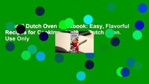 [Read] Dutch Oven Cookbook: Easy, Flavorful Recipes for Cooking with Your Dutch Oven. Use Only
